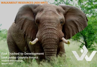 Fast Tracked to Development  Lindi Jumbo Graphite Project  Investor Presentation  March 2017  Lindi