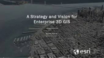 Enterprise 3D GIS  Brooks Patrick  A c c o u n t  E x e c u t i v e  b p a t r i c k @ e s r i . c
