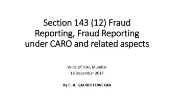 Secti  ection 143 (  143 (12)  12) Fra  raud  Repor  orting, Fraud Rep  eporti  rting  g  under CA
