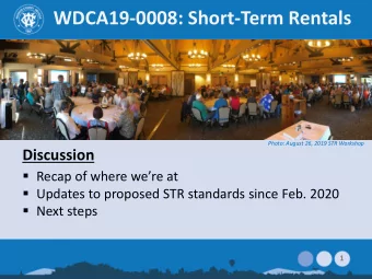 WDCA19-0008: Short-Term Rentals  Photo: August 26, 2019 STR Workshop  Discussion  Recap of where