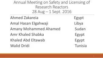 Annual Meeting on Safety and Licensing of  Research Reactors  28 Aug  1 Sept. 2016  Ahmed