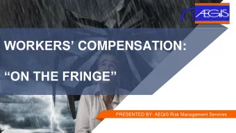 ON THE FRINGE  PRESENTED BY: AEGIS Risk Management Services  Belinda Scott  Managing Director