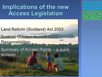 Implications of the new  Implications of the new  Access Legislation  Access Legislation  Land