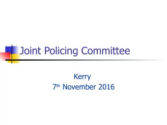 Joint Policing Committee  Kerry 7 th November 2016  Overview  All subsequent slides deal with data