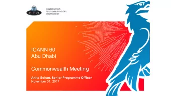 ICANN 60  Abu Dhabi  Commonwealth Meeting  Anita Sohan, Senior Programme Officer  November 01, 2017