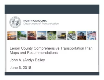 Lenoir County Comprehensive Transportation Plan  Maps and Recommendations  John A. (Andy) Bailey