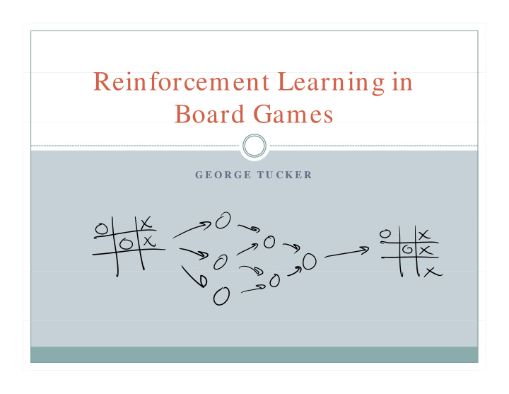 r i f reinforcement learning in l i i board games board