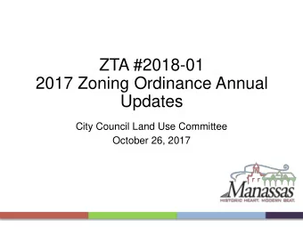 ZTA #2018-01  2017 Zoning Ordinance Annual  Updates  City Council Land Use Committee  October 26,