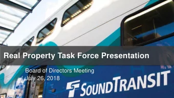 Real Property Task Force Presentation  Board of Directors Meeting  July 26, 2018  Overview