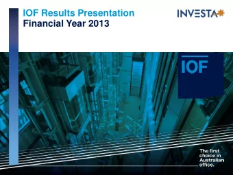 IOF Results Presentation  Financial Year 2013  Highlights  Outperforming our objectives  Financial
