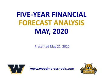 FIVE  YEAR FINANCIAL FORECAST ANALYSIS MAY, 2020  Presen esented Ma May 21, 21, 2020  2020