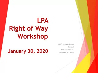 LPA  Right of Way  Workshop  MoDOT-St. Louis District  RW Staff  January 30, 2020  1590 Woodlake