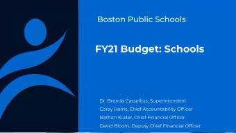 FY21 Budget: Schools  Dr. Brenda Cassellius, Superintendent  Corey Harris, Chief Accountability