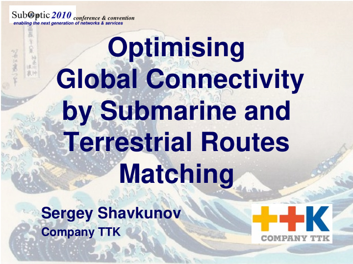 optimising global connectivity by submarine and