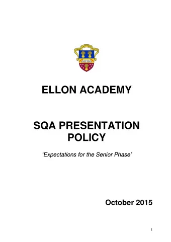 ELLON ACADEMY  SQA PRESENTATION  POLICY  E    e   Ex  xp  pe  ec  ct  ta  at  ti  io