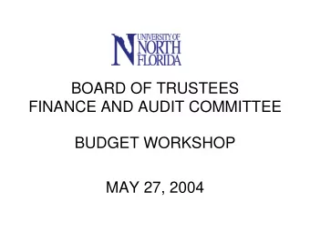 BOARD OF TRUSTEES  FINANCE AND AUDIT COMMITTEE  BUDGET WORKSHOP  MAY 27, 2004  BUDGET PROCESS