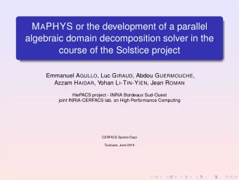 M A PHYS or the development of a parallel  algebraic domain decomposition solver in the  course of