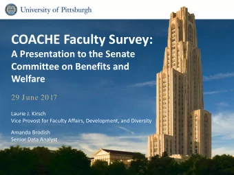 COACHE Faculty Survey:  A Presentation to the Senate  Committee on Benefits and  Welfare  29 June