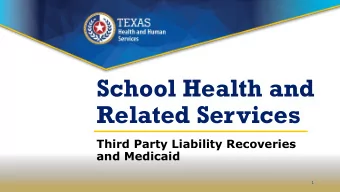 School Health and  Related Services  Third Party Liability Recoveries  and Medicaid  1  Third Party