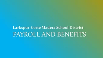 PAYROLL AND BENEFITS  Payroll  Types of pay and pay dates  Understanding Your Paycheck