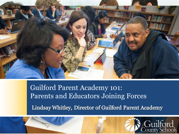 guilford parent academy 101 parents and educators joining