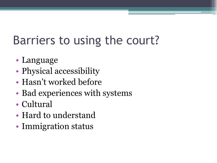 barriers to using the court