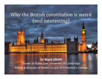 Why  the  British  constitution  is  weird    (and  interesting)