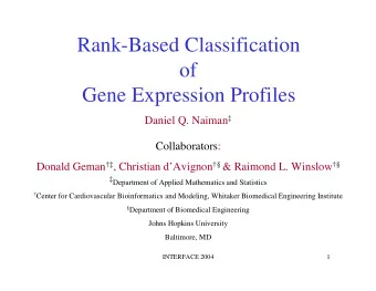Rank-Based Classification  of  Gene Expression Profiles Daniel Q. Naiman   Collaborators: Donald