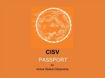 CISV  PASSPORT  for  Active Global Citizenship  The Passport provides a summary of  CISVs