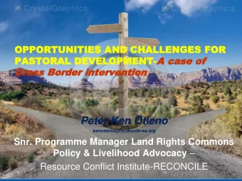 Peter Ken Otieno  kenotieno@reconcile-ea.org  Snr. Programme Manager Land Rights Commons Policy
