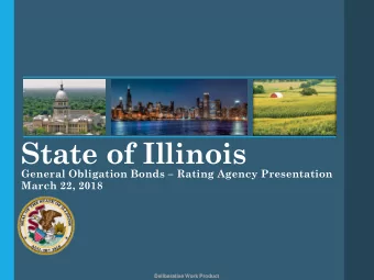 State of Illinois General Obligation Bonds  Rating Agency Presentation  March 22, 2018