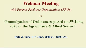 Webinar Meeting  with Farmer Producer Organizations (FPOs)  on  Promulgation of Ordinances
