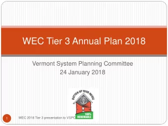 WEC Tier 3 Annual Plan 2018  Vermont System Planning Committee  24 January 2018  WEC 2018 Tier 3