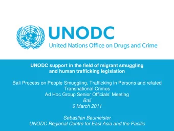 9 March 2011  Sebastian Baumeister  UNODC Regional Centre for East Asia and the Pacific  UNODCs