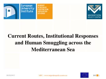 and Human Smuggling across the Mediterranean Sea  20/02/2017  1  MPC - www.migrationpolicycentre.eu