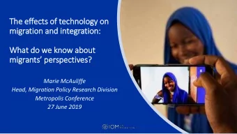 The effects o  of t  technology  gy o  on  migr  gration a  and i  integration:  What  t do we k