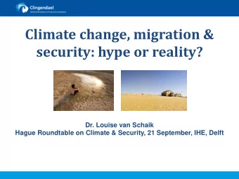 security: hype or reality?  Dr. Louise van Schaik  Hague Roundtable on Climate &amp; Security, 21