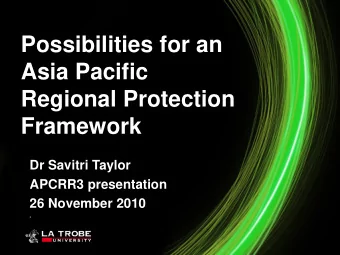 Asia Pacific  Regional Protection  Framework  Dr Savitri Taylor  APCRR3 presentation  26 November