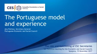 and experience  Ana Pedroso, Secretary-General  Portuguese Economic and Social Council  The role