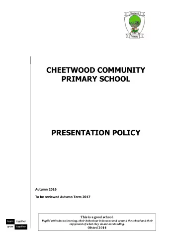 CHEETWOOD COMMUNITY  PRIMARY SCHOOL  PRESENTATION POLICY  Autumn 2016  To be reviewed Autumn Term
