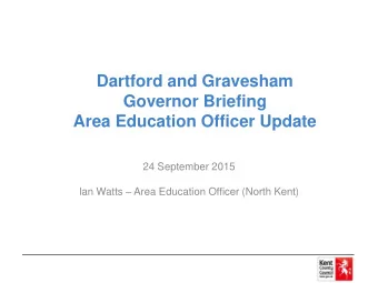 Governor Briefing  Area Education Officer Update  24 September 2015 Ian Watts  Area Education