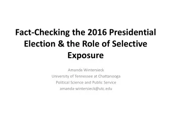 Election &amp; the Role of Selective  Exposure  Amanda Wintersieck  University of Tennessee at