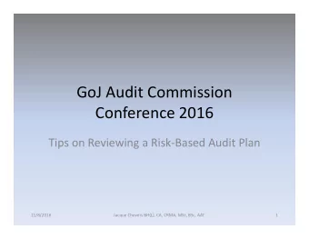 GoJ Audit Commission  Conference 2016  Tips on Reviewing a Risk-Based Audit Plan  11/8/2016  Jacque