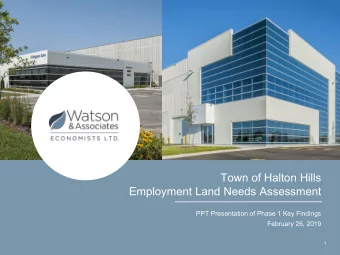 Town of Halton Hills  Employment Land Needs Assessment  PPT Presentation of Phase 1 Key Findings