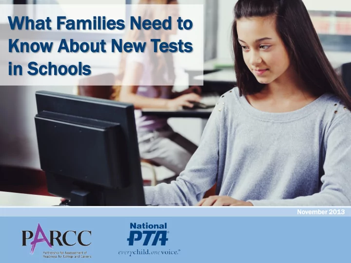 what families need need t to know a abo bout ne new tes