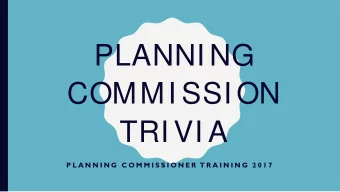 PLANNI NG  COMMI SSI ON  TRI VI A  P L A N N I N G  C O M M I S S I O N E R  T R A I N I N G  2 0 1