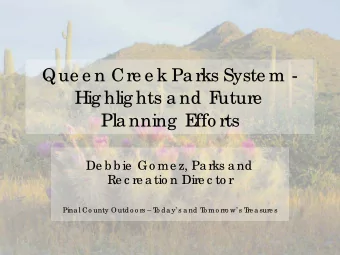 Que e n Cre e k Pa rks Syste m -  Hig hlig hts a nd F  uture  Pla nning  E  ffo rts  De b b ie  Go