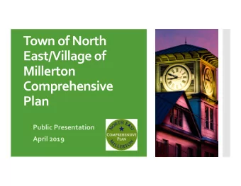 Town of North East/Village of  Millerton Comprehensive  Plan Public Presentation April 2019