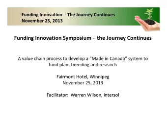 Funding Innovation Symposium  the Journey Continues  g  y  p  y A value chain process to develop