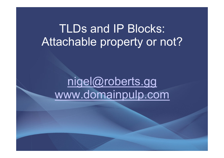tlds and ip blocks attachable property or not nigel